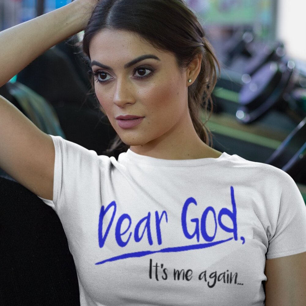 Dear God, it's me again T-shirt